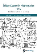 Bridge Course In Mathematics Part 2 : For Preparation In Class 12
