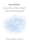 Never Knew Whats Wright : A Collection of Poems and Quotes