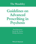 The Maudsley Guidelines on Advanced Prescribing in Psychosis (The Maudsley Prescribing Guidelines Series)