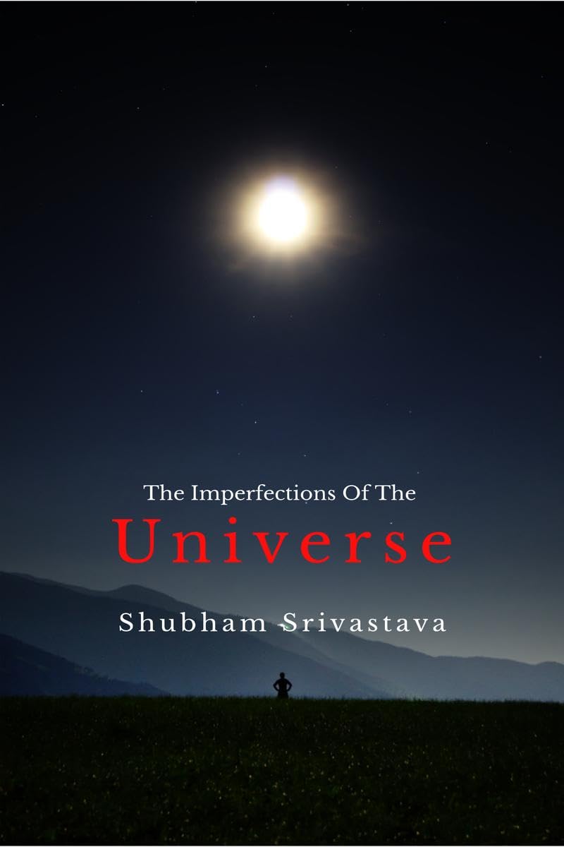 The Imperfection Of The Universe