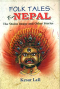 Folk Tales from Nepal The Stolen Image and Other Stories