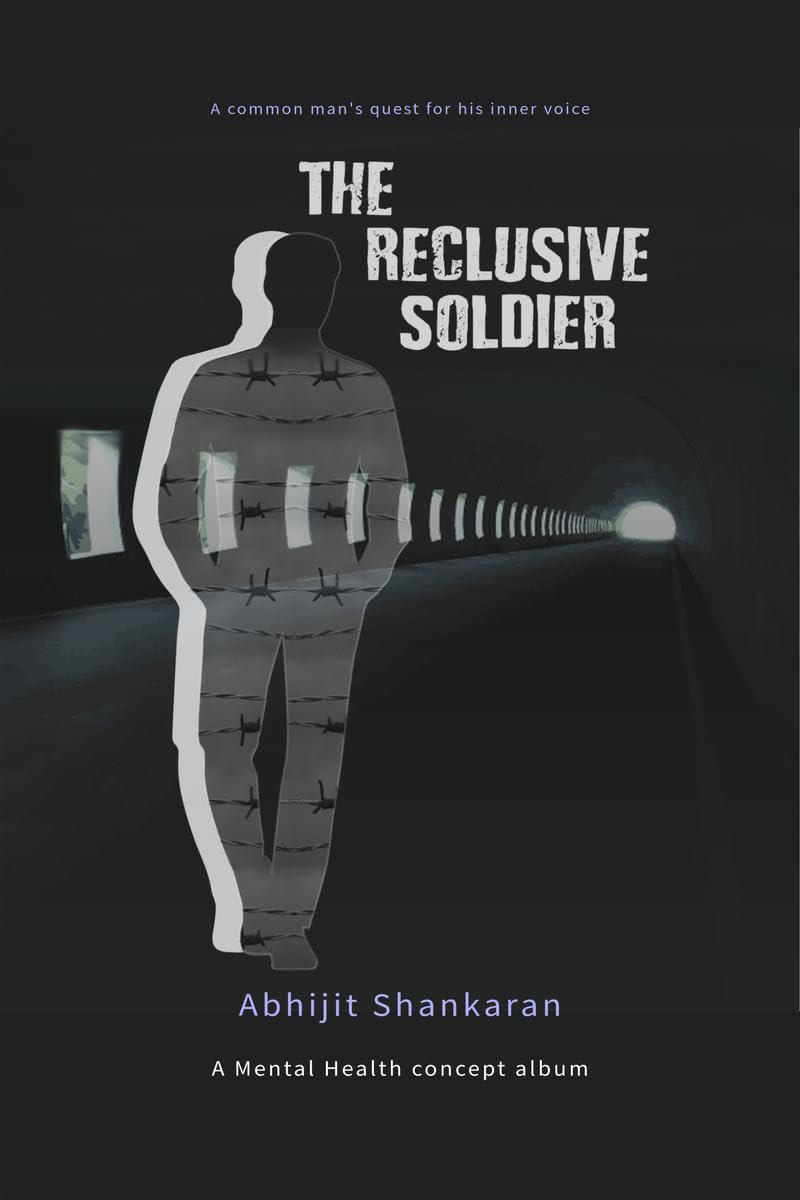 The Reclusive Soldier : A poetry concept album on Mental health