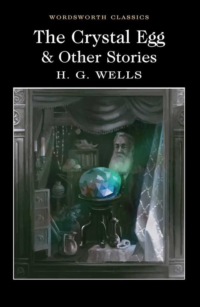 The Crystal Egg and Other Stories (Wordsworth Classics)