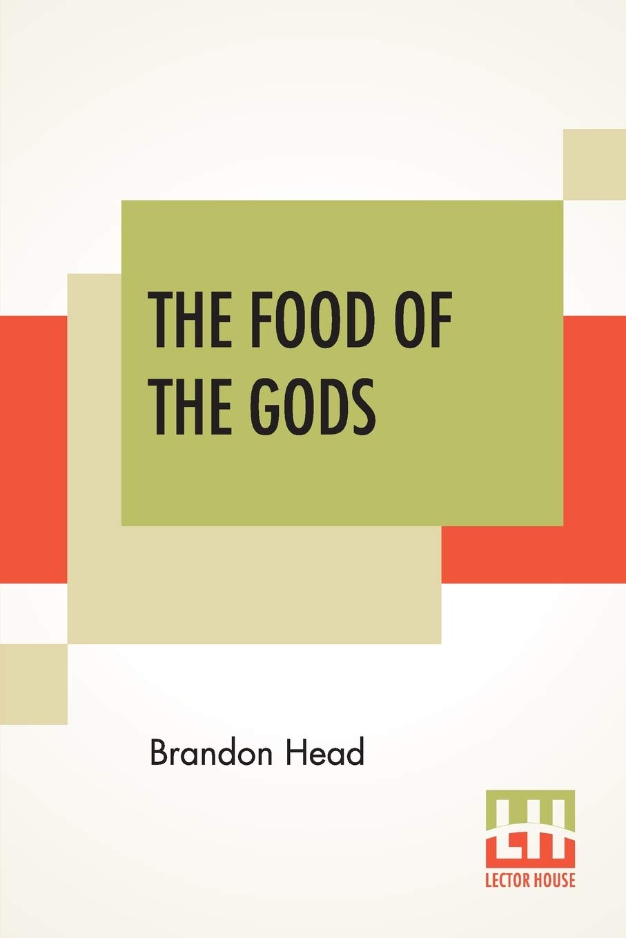 The Food Of The Gods: ( ) A Popular Account Of Cocoa
