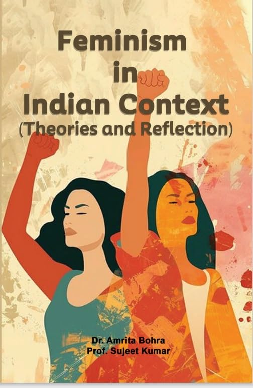 Feminism in Indian Context Theories and Reflection
