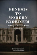 Genesis To Modern Exordium: Making Of Modern India (18641947)