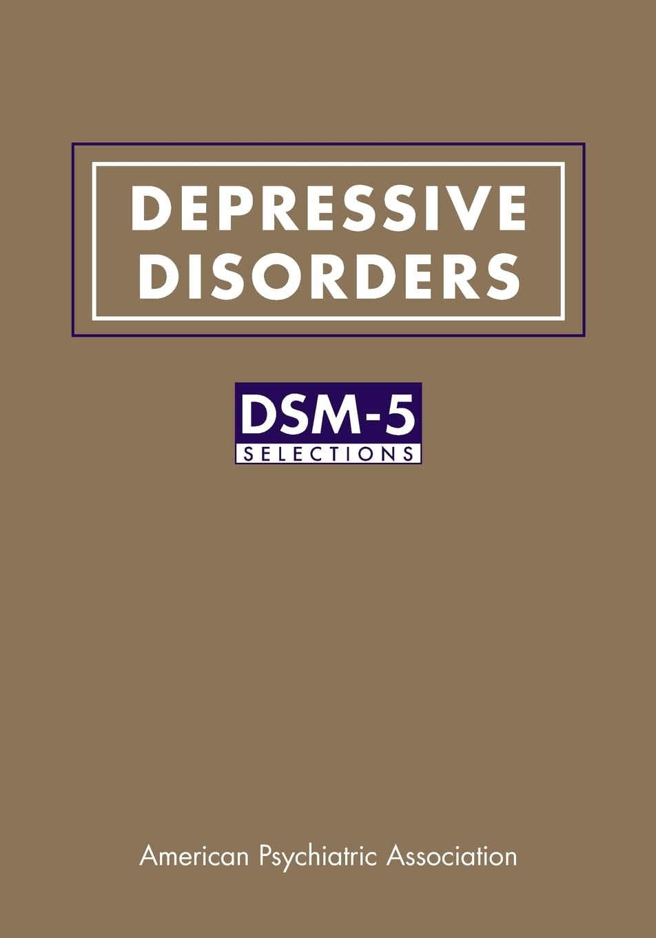 Depressive Disorders Dsm 5 Selection (Pb 2016)