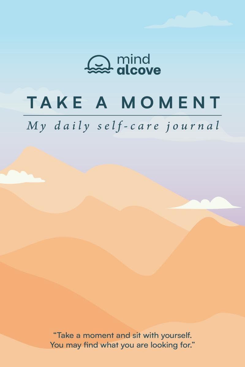 Take a Moment: My Daily Selfcare Journal : Track your mood, Reflect daily, Write your Affirmations, Practice gratitude