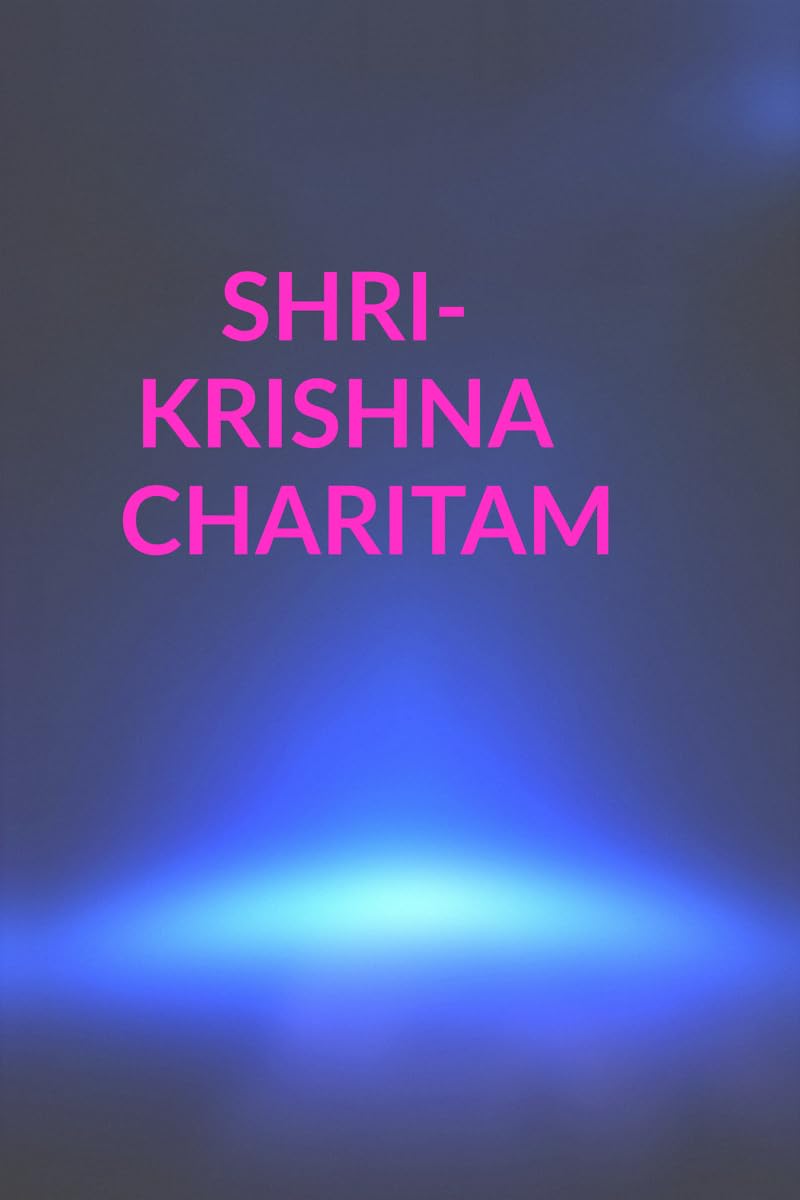SHRI KRISHNA CHARITAM: Achievements and Failures of Lord Krishna