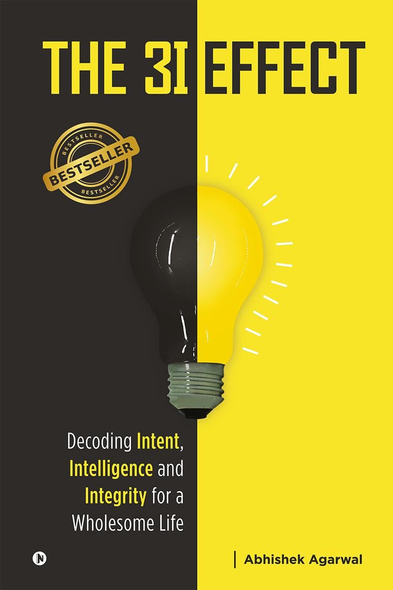 The 3I Effect : Decoding Intent, Intelligence And Integrity For A Wholesome Life