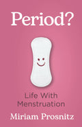 Period?: Life with Menstruation