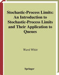 StochasticProcess Limits: An Introduction to StochasticProcess Limits and Their Application to Queues (Springer Series in Oper