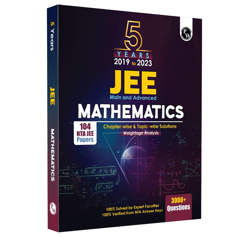 PW JEE 5 Years (20192023) JEE Main Mathematics All Shifts Past 5 Years 104 Papers Question Chapterwise & Topicwise Fully solved