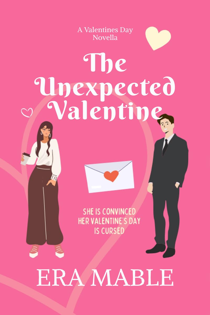 The Unexpected Valentine: She is convinced her Valentines Day is cursed