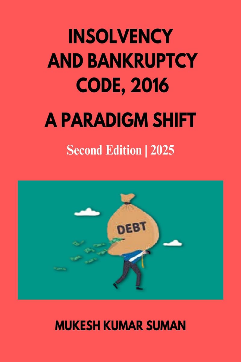 INSOLVENCY AND BANKRUPTCY CODE, 2016: A PARADIGM SHIFT