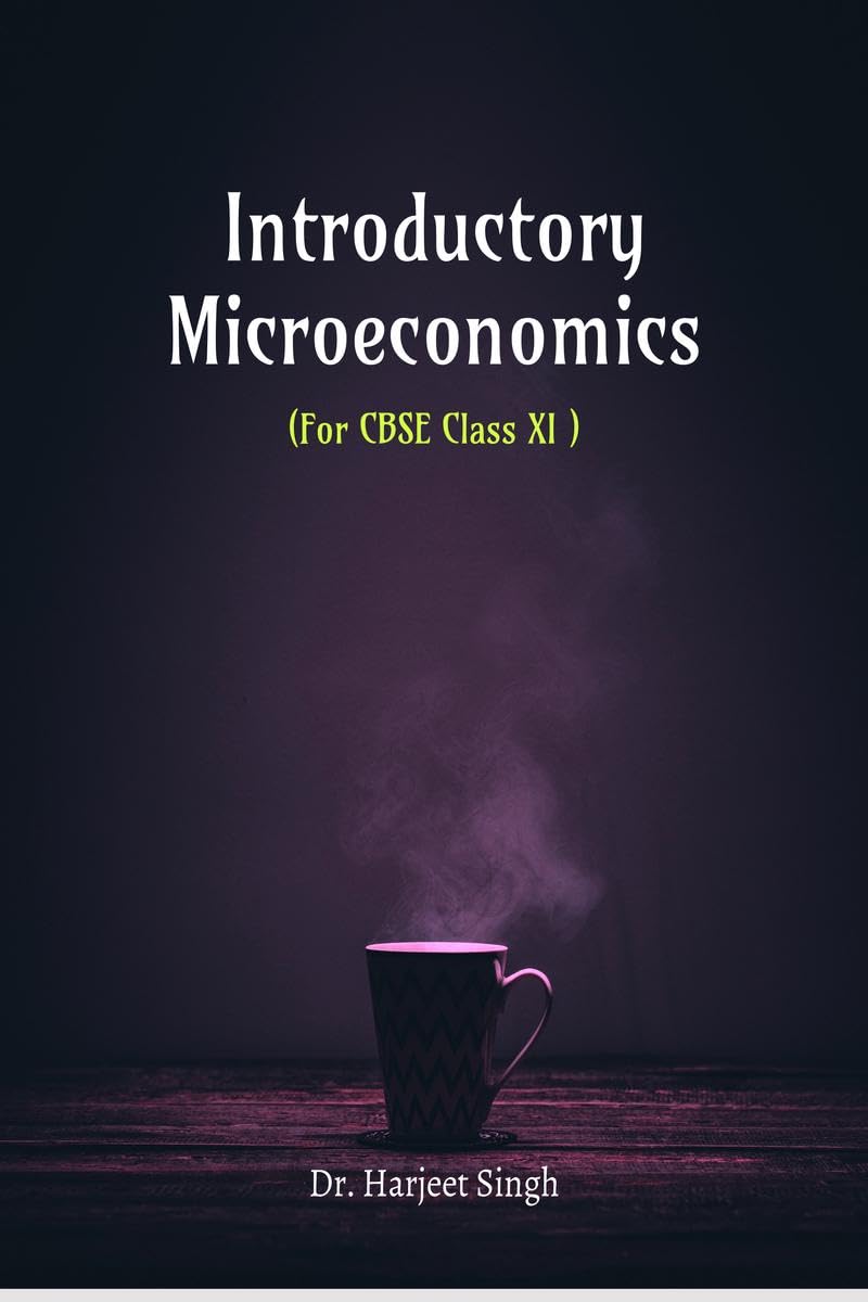 Introductory Microeconomics: For CBSE XI