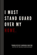 I Must Stand Guard Over My Home.