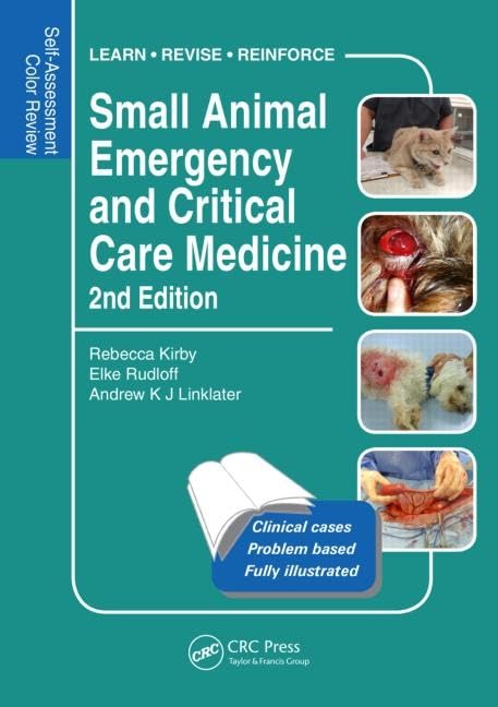 Small Animal Emergency and Critical Care Medicine: SelfAssessment Color Review, Second Edition (Veterinary SelfAssessment Colo