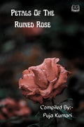 Petals Of The Ruined Rose