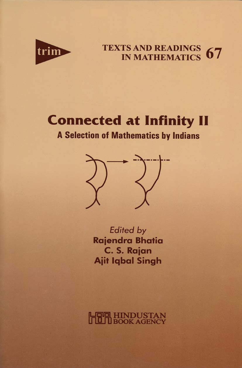 Connected At Infinity Ii: A Selection Of Mathematics By Indians: 67 (Texts And Readings In Mathematics)