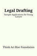 Legal Drafting : Sample Applications For Young Lawyer