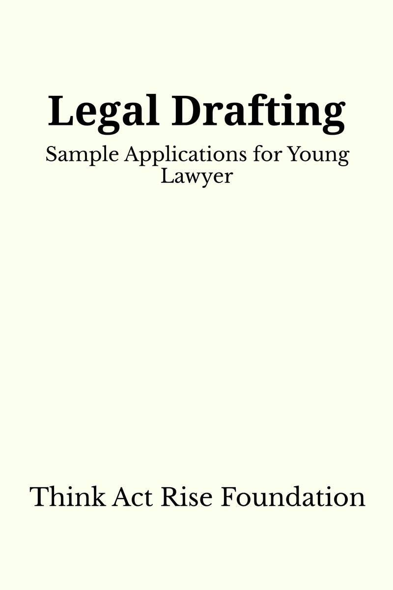 Legal Drafting : Sample Applications For Young Lawyer