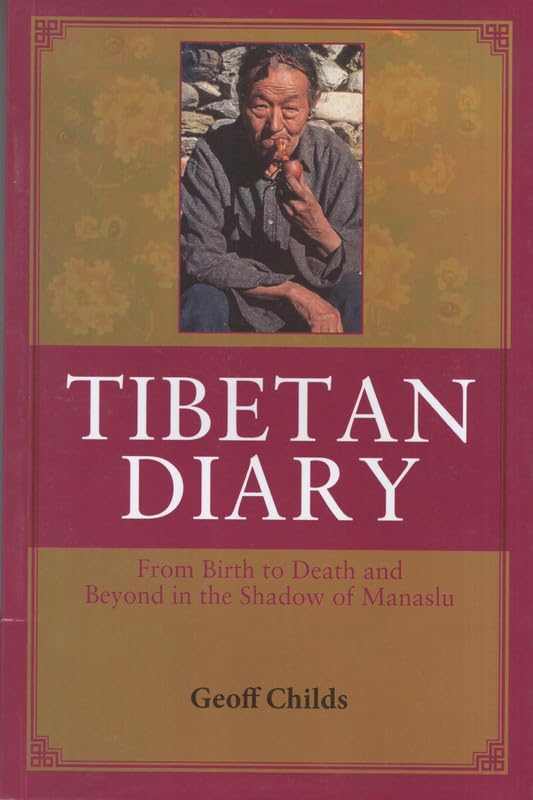 Tibetan Diary: From Birth to Death and Beyond in the shadow of manaslu