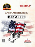 NEERAJ BEGC105 American Literature English Medium  for BA Course of IGNOU  Chapter Wise Help Book / Guide including Many Sam