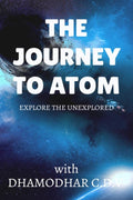 The Journey To Atom : Explore The Unexplored