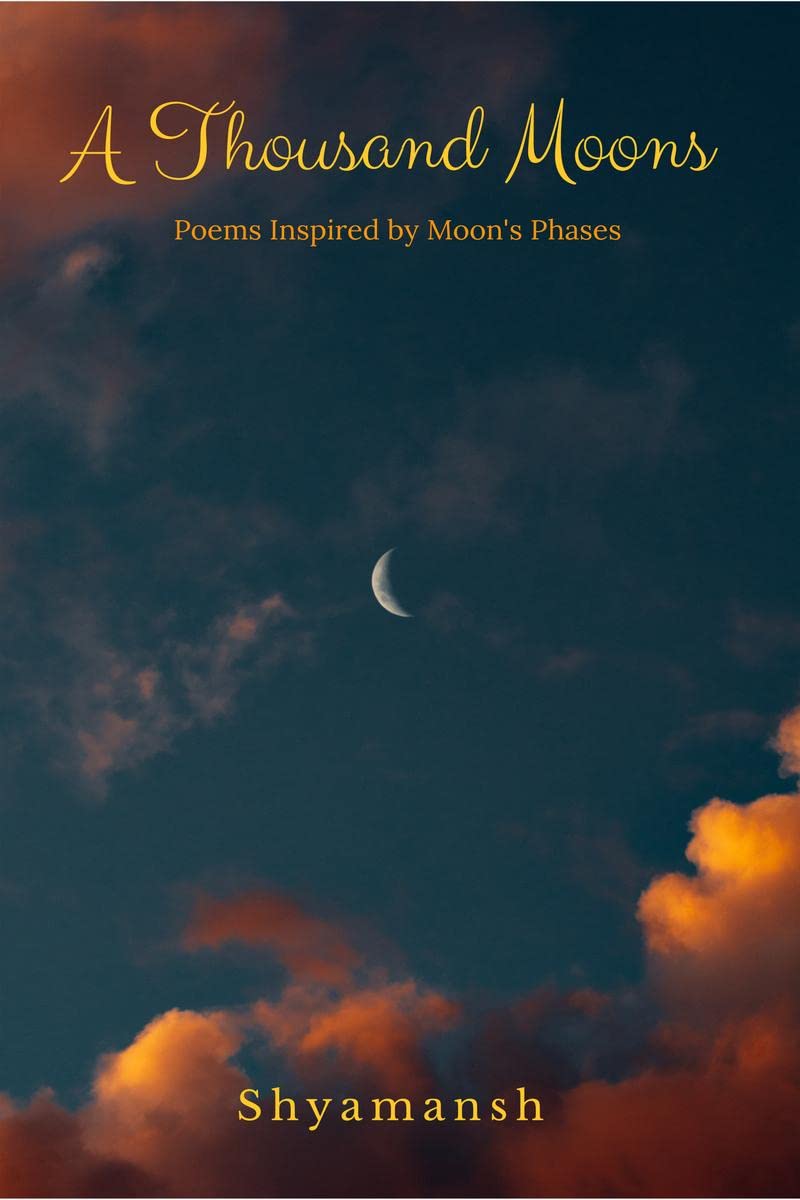 A Thousand Moons : Moon Inspired Poems