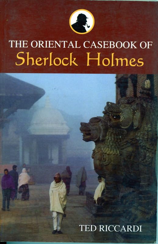 The Oriental Casebook Of Sherlock Holmes
