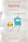 Calcutta: Ode To My City : A Chapbook of Illustrations and Memories