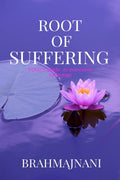 ROOT OF SUFFERING : YOGIS guide to overcome sufferings