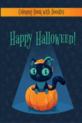 Happy Halloween Coloring Book with Doodles : Spooky Cute Halloween Coloring Book for Toddlers, Preschoolers and Elementary Schoo