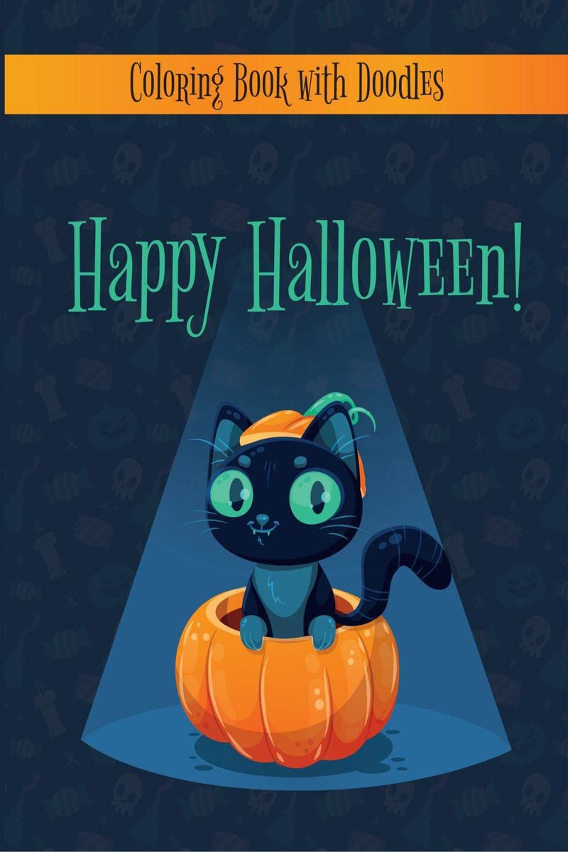 Happy Halloween Coloring Book with Doodles : Spooky Cute Halloween Coloring Book for Toddlers, Preschoolers and Elementary Schoo