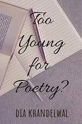 Too Young For A Poetry?: Just Feel It.....