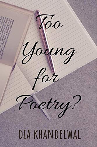 Too Young For A Poetry?: Just Feel It.....