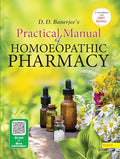 D. D. Banerjees Practical Manual of Homoeopathic Pharmacy