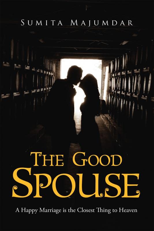 The Good Spouse: A Happy Marriage is the Closest Thing to Heaven