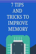 7 TIPS AND TRICKS TO IMPROVE MEMORY