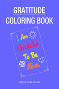 Gratitude Coloring Book: For Self Healing & Positive Affirmations