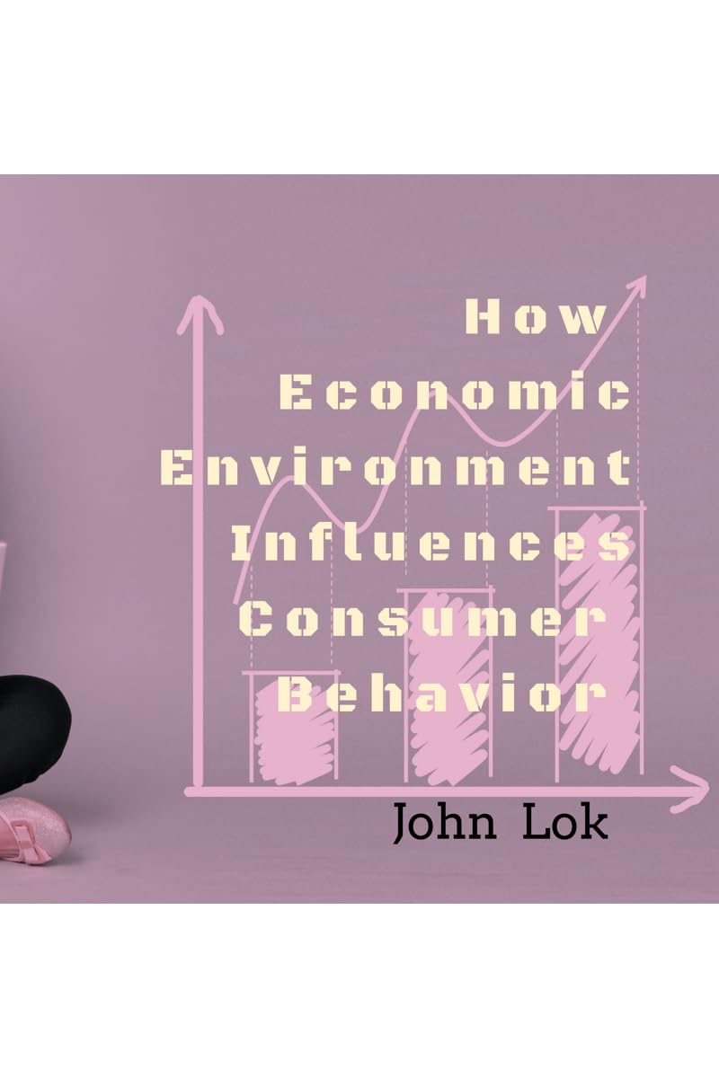 How Economic Environment Influences Consumer Behavior