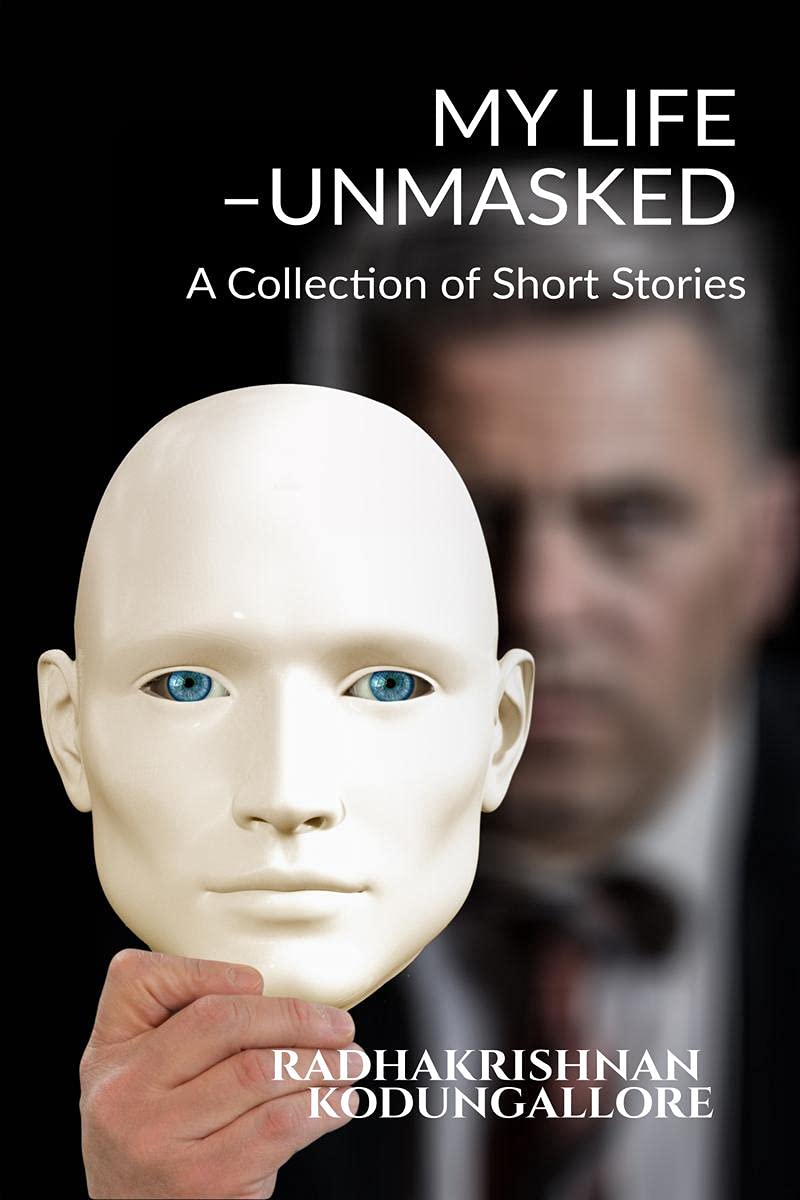 MY LIFE  UNMASKED: A collection of Short Stories
