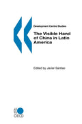 The Visible Hand of China in Latin America (Development Centre Studies)
