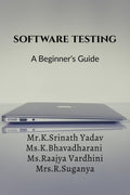 SOFTWARE TESTING : A Beginners Guide