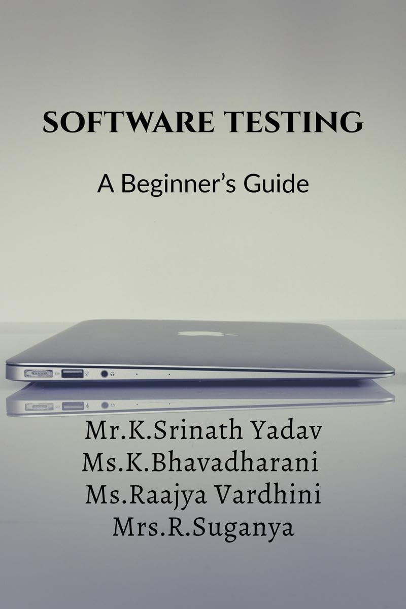 SOFTWARE TESTING : A Beginners Guide