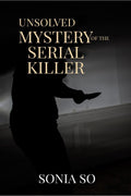 Unsolved Mystery Of The Serial Killer