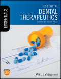 Essential Dental Therapeutics (Pb 2018): Website Associated W/Book (Essentials (Dentistry))
