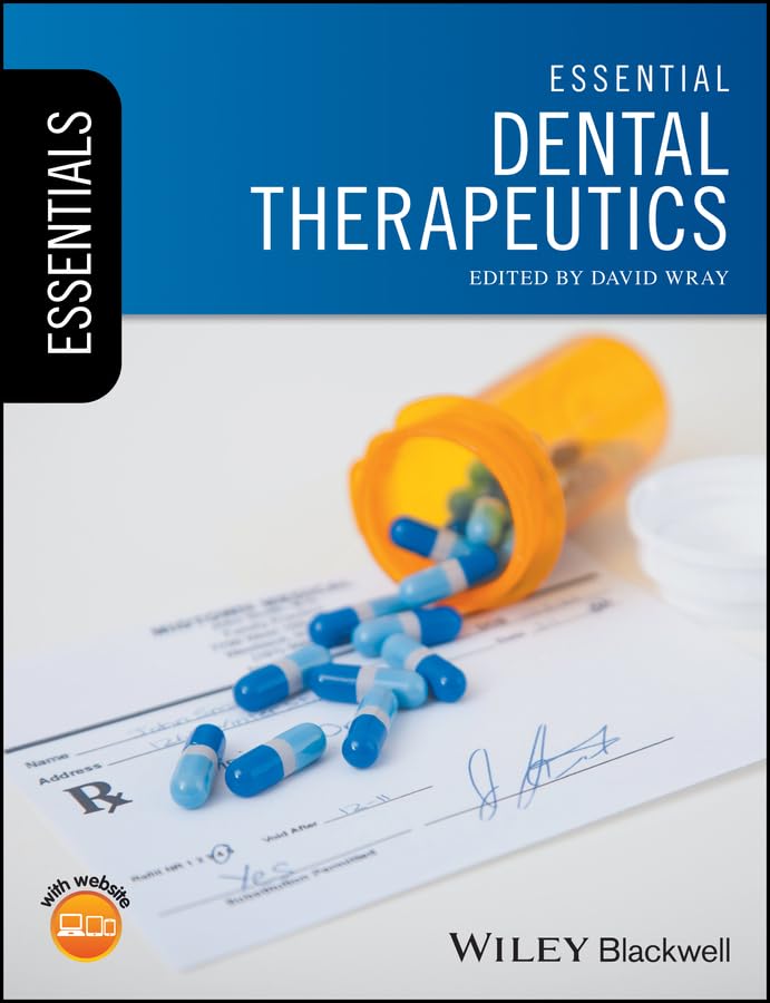 Essential Dental Therapeutics (Pb 2018): Website Associated W/Book (Essentials (Dentistry))