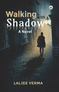 Walking with Shadow (A Novel)